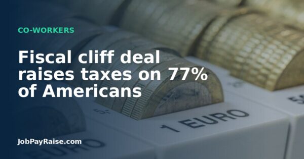 Fiscal cliff deal raises taxes on 77% of Americans