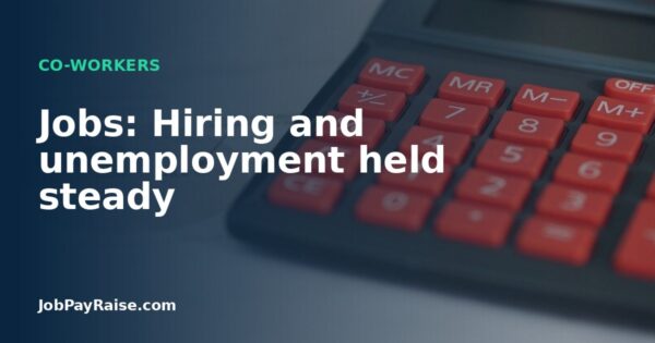Jobs: Hiring and unemployment held steady