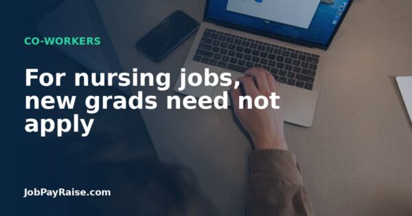 For nursing jobs, new grads need not apply