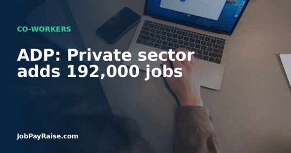 ADP: Private sector adds 192,000 jobs