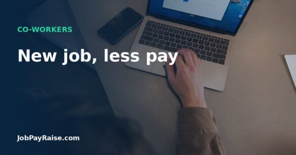New job, less pay
