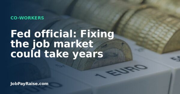 Fed official: Fixing the job market could take years