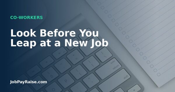 Look Before You Leap at a New Job