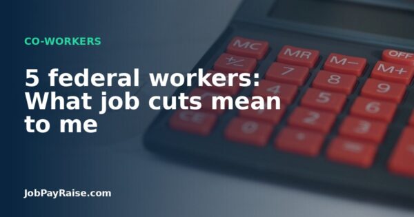 5 federal workers: What job cuts mean to me