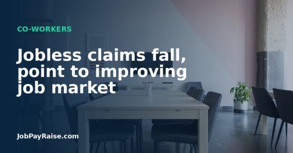 Jobless claims fall, point to improving job market