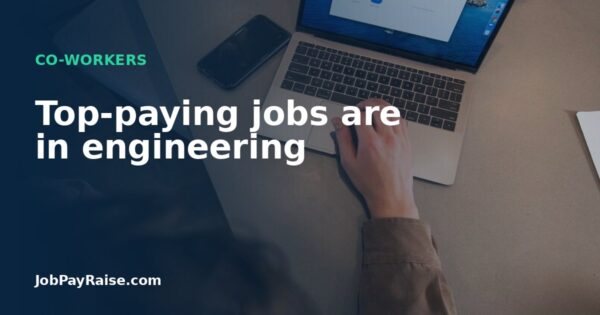 Top-paying jobs are in engineering
