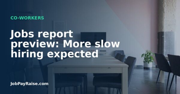 Jobs report preview: More slow hiring expected