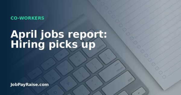 April jobs report: Hiring picks up