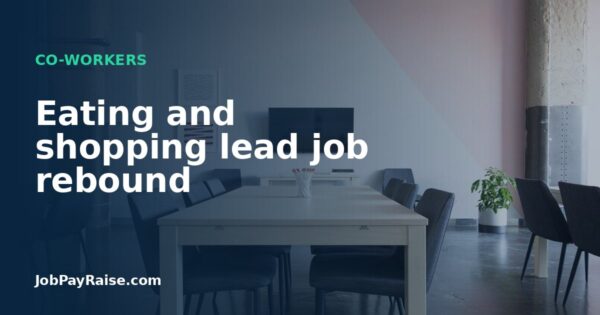 Eating and shopping lead job rebound
