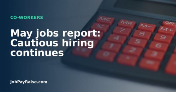 May jobs report: Cautious hiring continues