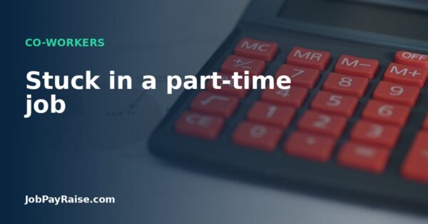Stuck in a part-time job