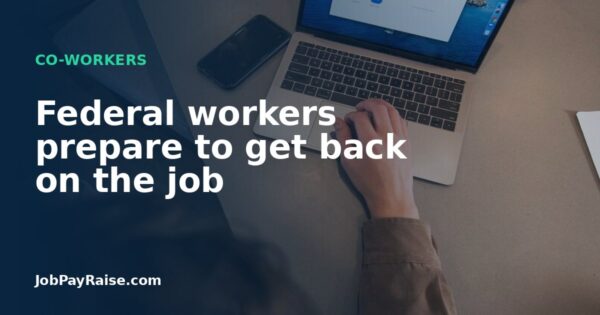 Federal workers prepare to get back on the job