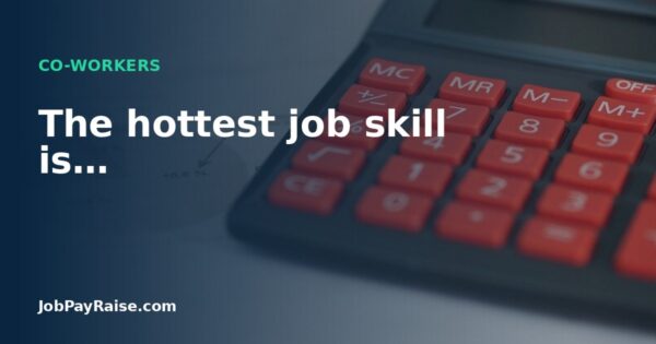 The hottest job skill is…