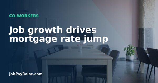Job growth drives mortgage rate jump