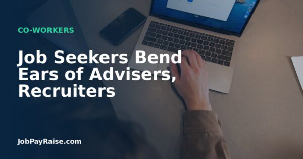 Job Seekers Bend Ears of Advisers, Recruiters