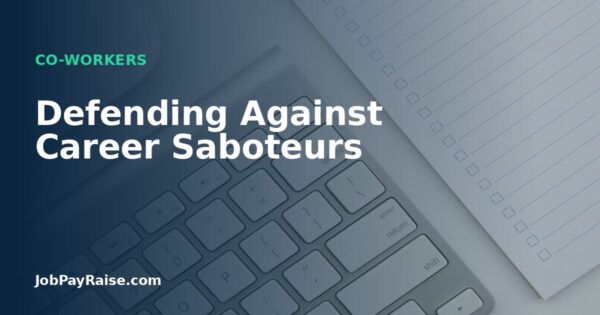 Defending Against Career Saboteurs
