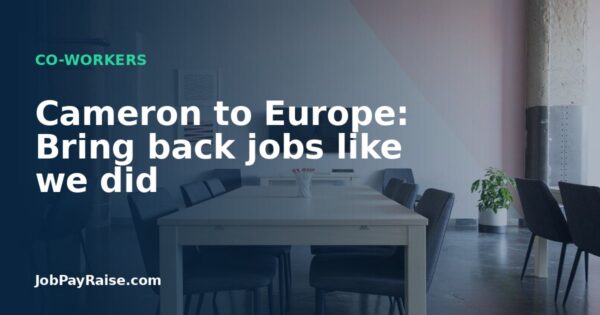 Cameron to Europe: Bring back jobs like we did