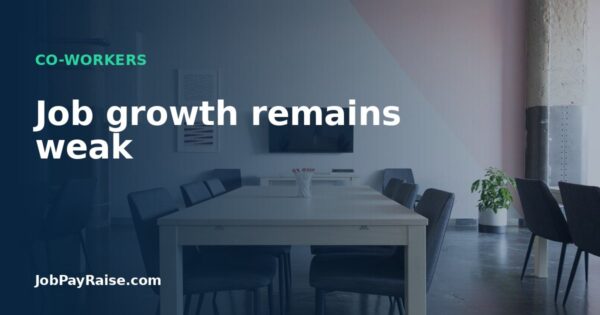 Job growth remains weak