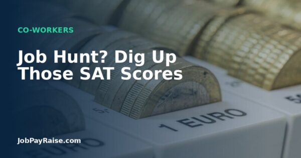 Job Hunt? Dig Up Those SAT Scores