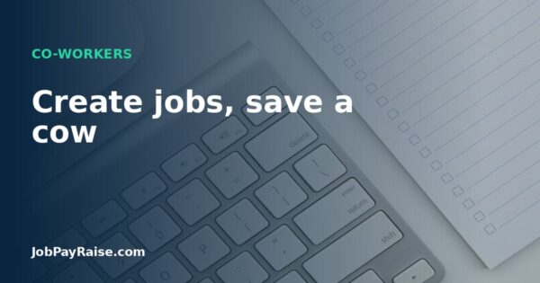 Create jobs, save a cow