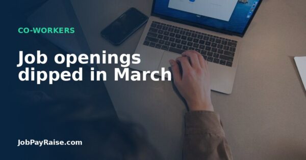 Job openings dipped in March