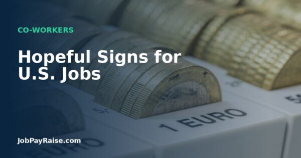 Hopeful Signs for U.S. Jobs
