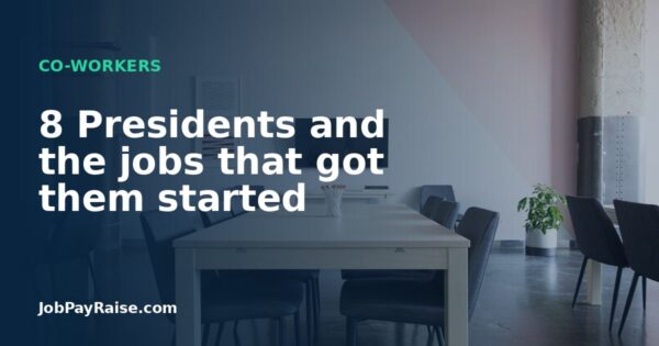 8 Presidents and the jobs that got them started