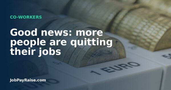 Good news: more people are quitting their jobs