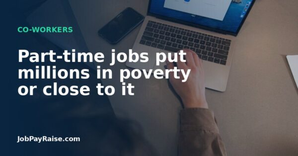 Part-time jobs put millions in poverty or close to it