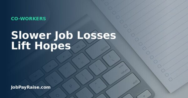 Slower Job Losses Lift Hopes