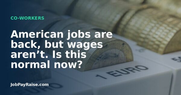 American jobs are back, but wages aren’t. Is this normal now?