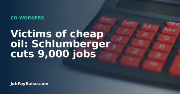 Victims of cheap oil: Schlumberger cuts 9,000 jobs