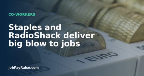 Staples and RadioShack deliver big blow to jobs