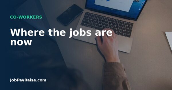 Where the jobs are now
