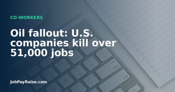 Oil fallout: U.S. companies kill over 51,000 jobs