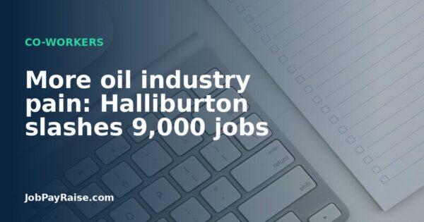 More oil industry pain: Halliburton slashes 9,000 jobs