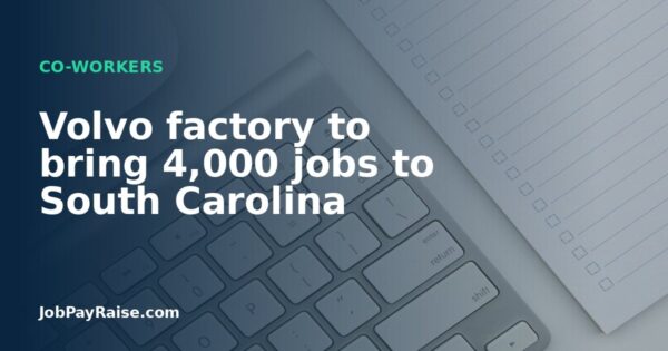 Volvo factory to bring 4,000 jobs to South Carolina