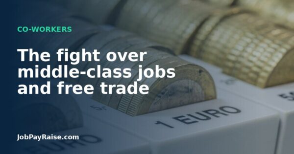 The fight over middle-class jobs and free trade