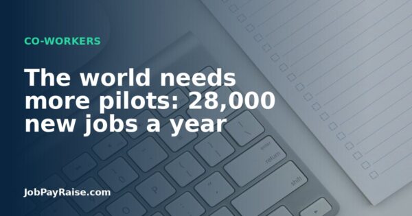 The world needs more pilots: 28,000 new jobs a year