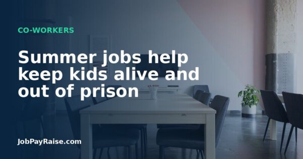Summer jobs help keep kids alive and out of prison