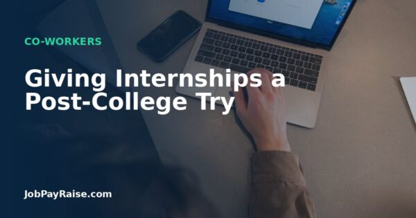 Giving Internships a Post-College Try