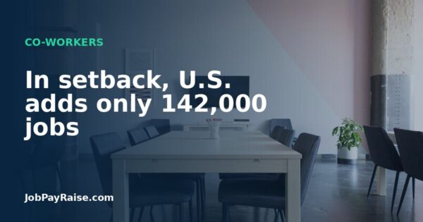 In setback, U.S. adds only 142,000 jobs