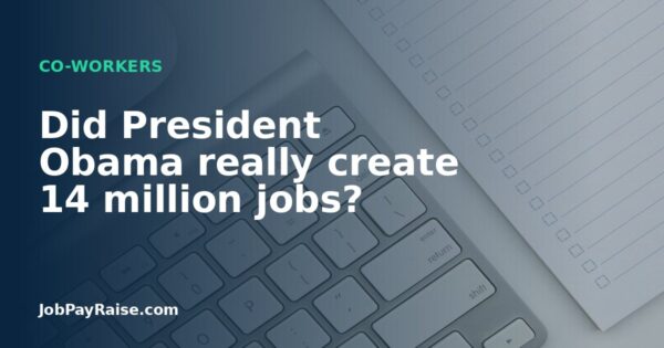 Did President Obama really create 14 million jobs?