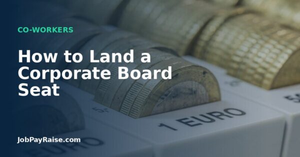 How to Land a Corporate Board Seat