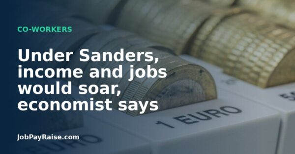 Under Sanders, income and jobs would soar, economist says