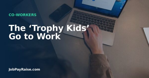 The ‘Trophy Kids’ Go to Work