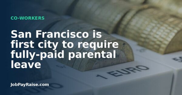 San Francisco is first city to require fully-paid parental leave