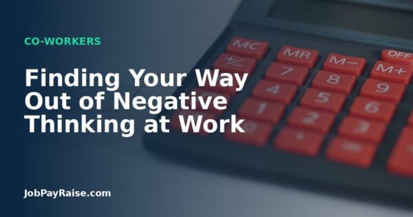 Finding Your Way Out of Negative Thinking at Work