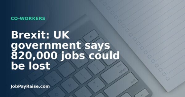 Brexit: UK government says 820,000 jobs could be lost