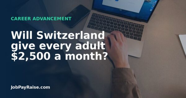 Will Switzerland give every adult $2,500 a month?